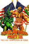 The Toxic Avenger Part III: The Last Temptation of Toxie Movie Streaming Online