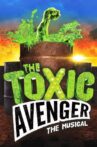 The Toxic Avenger: The Musical Movie Streaming Online