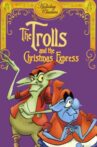 The Trolls and the Christmas Express Movie Streaming Online