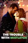 The Trouble with Mistletoe Movie Streaming Online