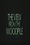 The View from the Woodpile Movie Streaming Online