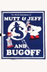 The Weird Adventures of Mutt & Jeff and Bugoff Movie Streaming Online