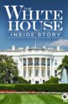 The White House: Inside Story Movie Streaming Online