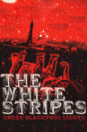 The White Stripes: Under Blackpool Lights Movie Streaming Online