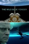 The Wild Blue Yonder Movie Streaming Online