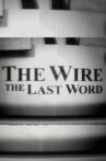 The Wire: The Last Word Movie Streaming Online