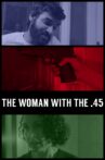 The Woman with the .45 Movie Streaming Online