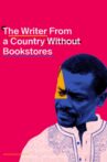 The Writer From a Country Without Bookstores Movie Streaming Online