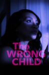The Wrong Child Movie Streaming Online