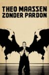 Theo Maassen: Zonder Pardon Movie Streaming Online