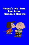 There's No Time For Love, Charlie Brown Movie Streaming Online