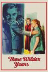 These Wilder Years Movie Streaming Online