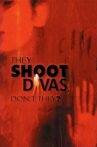 They Shoot Divas, Don't They? Movie Streaming Online
