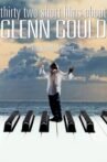 Thirty Two Short Films About Glenn Gould Movie Streaming Online