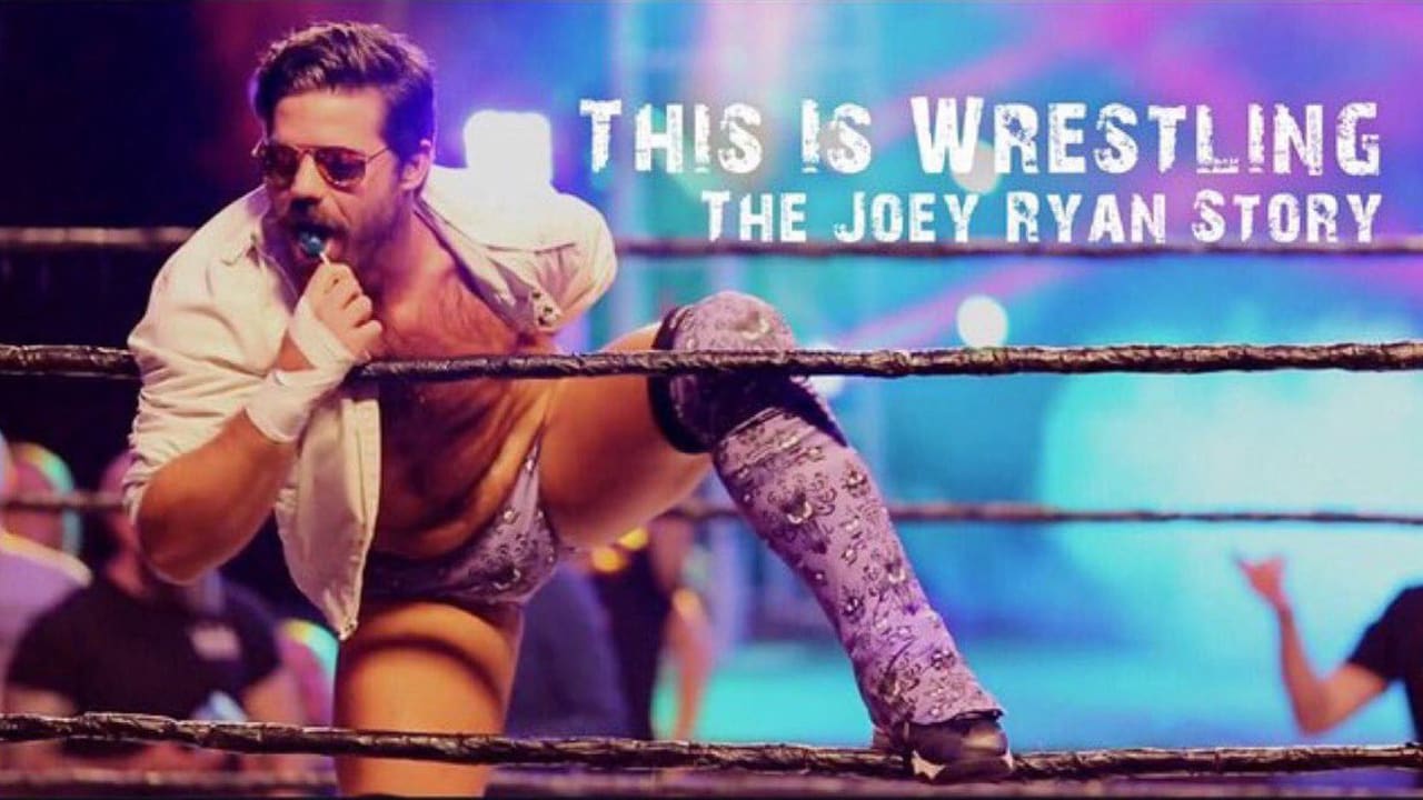 This Is Wrestling The Joey Ryan Story Movie Streaming Online Watch