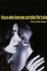 Those Who Love Me Can Take the Train Movie Streaming Online