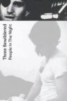 Three Bewildered People in the Night Movie Streaming Online