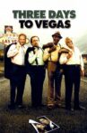 Three Days To Vegas Movie Streaming Online