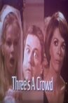 Three's a Crowd Movie Streaming Online
