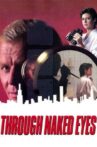 Through Naked Eyes Movie Streaming Online