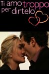 Ti amo troppo per dirtelo Movie Streaming Online