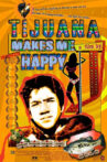 Tijuana Makes Me Happy Movie Streaming Online