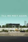 Till We Meet Again Movie Streaming Online