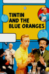 Tintin and the Blue Oranges Movie Streaming Online
