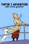 Tintin's Adventure with Frank Gardner Movie Streaming Online