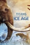 Titans of the Ice Age Movie Streaming Online
