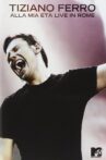 Tiziano Ferro - Alla mia età - Live in Rome Movie Streaming Online