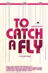 To Catch a Fly Movie Streaming Online