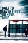To Get to Heaven First You Have to Die Movie Streaming Online