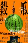 To Kill a Watermelon Movie Streaming Online