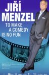 To Make a Comedy Is No Fun : Jiří Menzel Movie Streaming Online