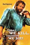 Today We Kill, Tomorrow We Die! Movie Streaming Online