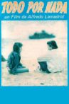 Todo por nada Movie Streaming Online