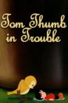 Tom Thumb in Trouble Movie Streaming Online