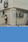 Too Bitter To Love Movie Streaming Online