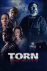 Torn  Dark Bullets Movie Streaming Online