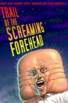 Trail of the Screaming Forehead Movie Streaming Online
