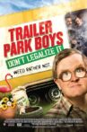 Trailer Park Boys: Don't Legalize It Movie Streaming Online
