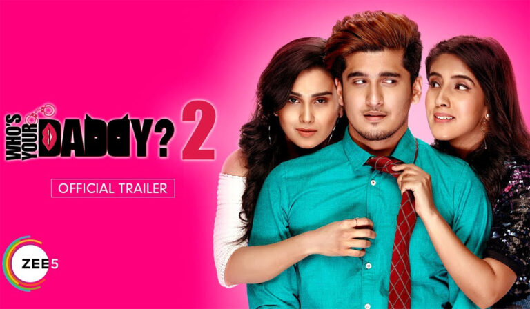 Trailer Talk: ALTBalaji & Zee5’s ‘Who’s Your Daddy? 2’ Is Loaded With Comedy, Confusion & Romance
