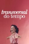 Transversal do Tempo Movie Streaming Online