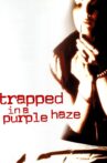 Trapped in a Purple Haze Movie Streaming Online