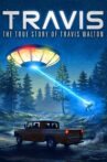Travis: The True Story of Travis Walton Movie Streaming Online