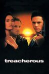 Treacherous Movie Streaming Online