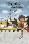 Trenk, the Little Knight Movie Streaming Online
