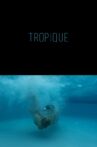Tropique Movie Streaming Online