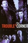 Trouble on the Corner Movie Streaming Online